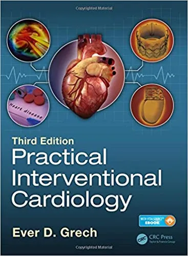 Practical Interventional Cardiology: Third Edition 2017 By Ever D. Grech
