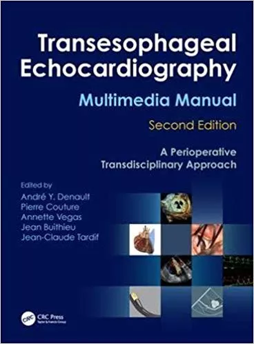 Transesophageal Echocardiography Multimedia Manual: A Perioperative Transdisciplinary Approach 2nd Edition 2010 By Andr�� Y. Denault