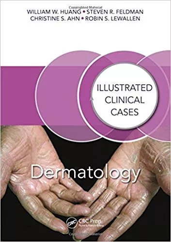 Dermatology: Illustrated Clinical Cases 2017 By William W. Huang