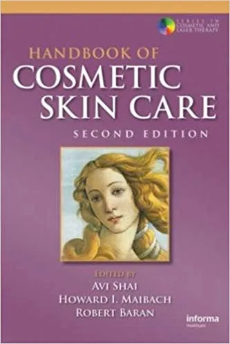 Handbook of Cosmetic Skin Care 2nd Edition 2009 By  Howard I. Maibach