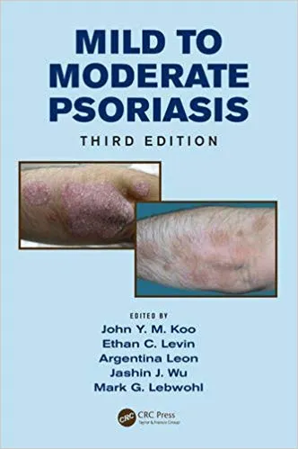 Mild to Moderate Psoriasis 3rd Edition 2014 By John Y. M. Koo