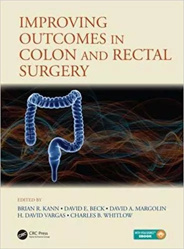 Improving Outcomes in Colon & Rectal Surgery 2018 By Brian R. Kann