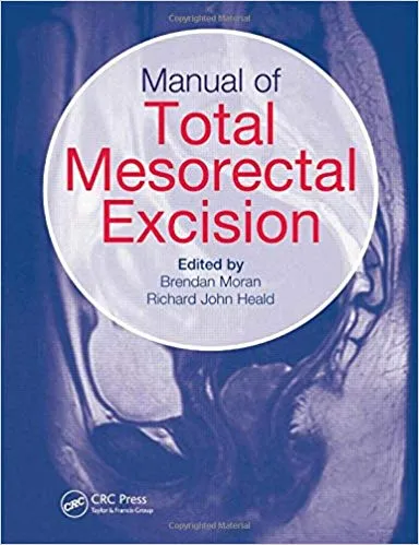 Manual of Total Mesorectal Excision 2013 By Brendan Moran