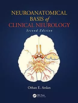 Neuroanatomical Basis of Clinical Neurology 2nd Edition 2014 By Orhan E. Arslan