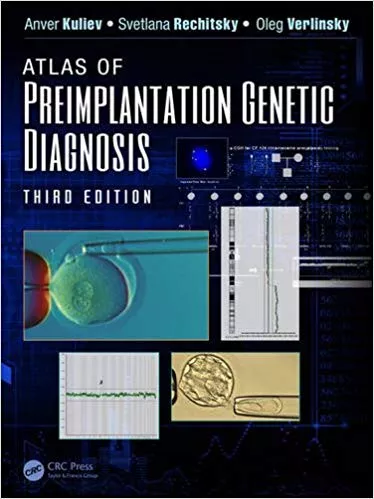 Atlas of Preimplantation Genetic Diagnosis 3rd Edition 2014 By Anver Kuliev