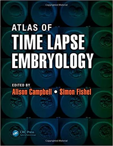 Atlas of Time Lapse Embryology 2015 By Alison Campbell
