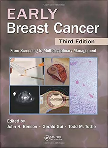 Early Breast Cancer: From Screening to Multidisciplinary Management, Third Edition 2013 By John R Benson