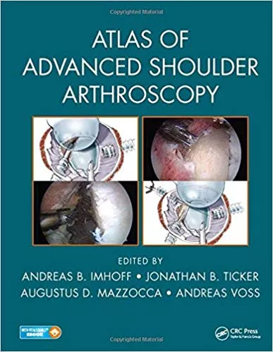 Atlas of Advanced Shoulder Arthroscopy 2018 By Andreas B. Imhoff