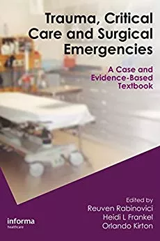 Trauma, Critical Care and Surgical Emergencies 2010 By Reuven Rabinovici