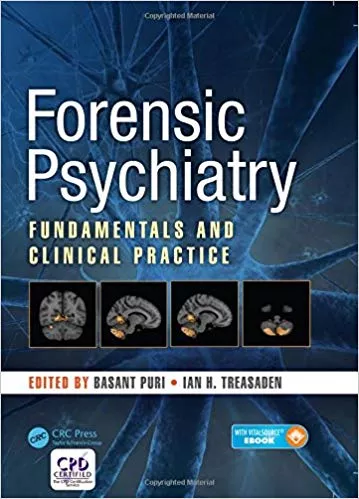 Forensic Psychiatry: Fundamentals and Clinical Practice 2017 By Basant Puri