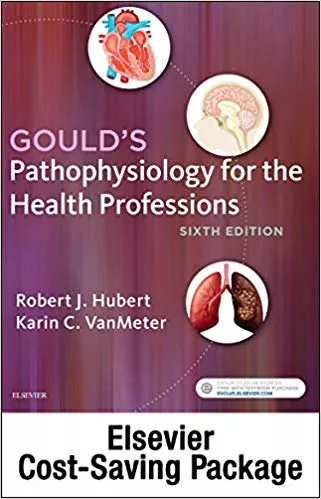 Gould's Pathophysiology for the Health Professions 6th Edition 2018 By Robert J. Hubert