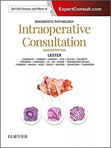 Diagnostic Pathology: Intraoperative Consultation, 2 Edition 2018 By Susan C.Lester