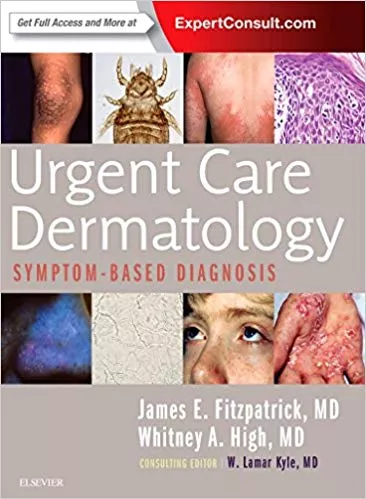 Urgent Care Dermatology: Symptom-Based Diagnosis 1st Edition 2017 By James E. Fitzpatrick