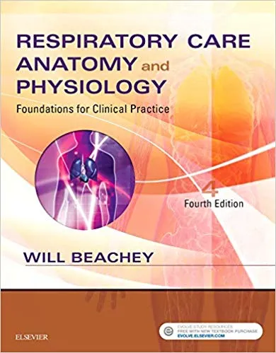 Respiratory Care Anatomy and Physiology: Foundations for Clinical Practice 4th Edition 2017 By Will Beachey