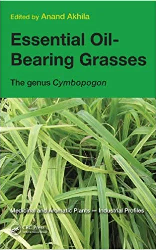 Essential Oil- Bearing Grasses: The Genus Cymbopogon 2012 By Anand Akhila