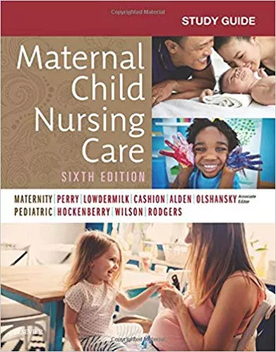 Study Guide for Maternal Child Nursing Care 6th Edition 2017 By Shannon E. Perry