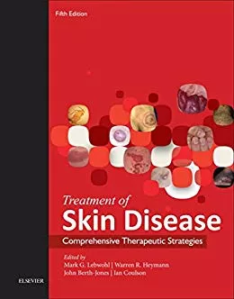 Treatment of Skin Disease: Comprehensive Therapeutic Strategies 5th Edition 2017 By Mark G. Lebwohl