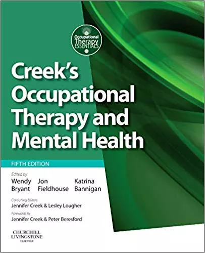 Creek's Occupational Therapy and Mental Health 5th Edition 2014 By Wendy Bryant