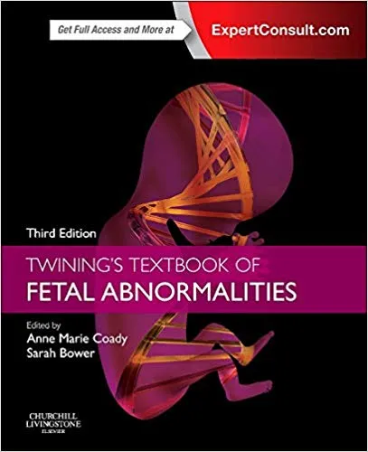 Twining's Textbook of Fetal Abnormalities 3rd Edition 2014 By Anne Marie Coady