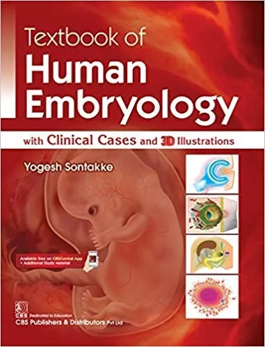 Textbook of Human Embryology With Clinical Cases and 3d Illustrations 2019 By Y. Sontakke