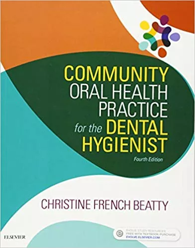 Community Oral Health Practice for the Dental Hygienist 4th Edition 2016 By Christine French Beatty