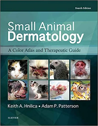 Small Animal Dermatology: A Color Atlas and Therapeutic Guide 4th Edition 2016 By Keith A. Hnilica