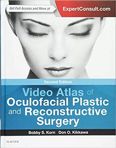 Video Atlas of Oculofacial Plastic and Reconstructive Surgery 2nd Edition 2016 By Bobby S. Korn