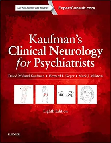 Kaufman's Clinical Neurology for Psychiatrists (Major Problems in Neurology) 8th Edition 2016 By David Myland Kaufman