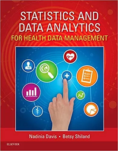 Statistics & Data Analytics for Health Data Management 1sy Edition 2016 By Nadinia A. Davis