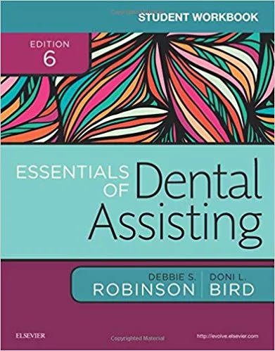 Student Workbook for Essentials of Dental Assisting 6th Edition 2016 By Debbie S. Robinson