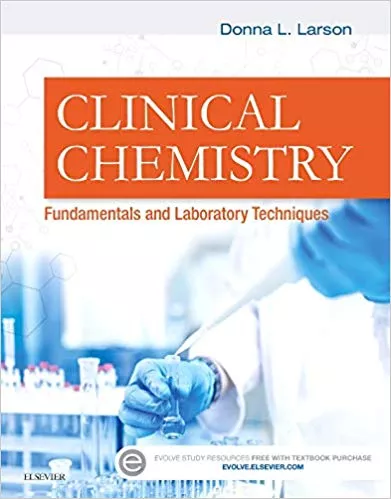 Clinical Chemistry: Fundamentals and Laboratory Techniques 1st Edition 2016 By Donna Larson