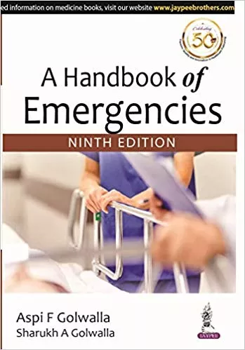 A Handbook of Emergencies 9th Edition 2019 By Aspi F Golwalla & Sharukh A Golwalla