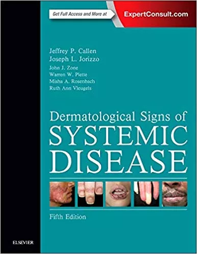 Dermatological Signs of Systemic Disease 5th Edition 2016 By Jeffrey P. Callen