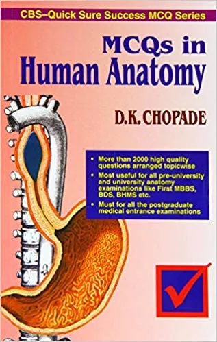 MCQ's in Human Anatomy (CBS-quick Sure Success MCQ Series) 2018 By D.K. Chopade
