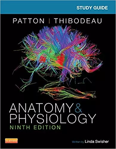 Study Guide for Anatomy & Physiology 9th Edition 2015 By Linda Swisher