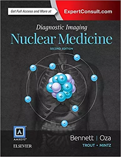 Diagnostic Imaging: Nuclear Medicine 2nd Edition 2015 By Paige A Bennett
