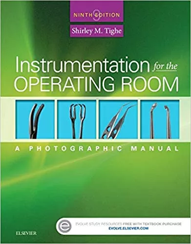 Instrumentation for the Operating Room: A Photographic Manual 9th Edition 2015 By Shirley M. Tighe
