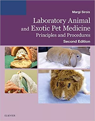 Laboratory Animal and Exotic Pet Medicine: Principles and Procedures 2nd Edition 2015 By Margi Sirois