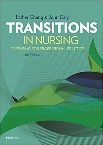 Transitions in Nursing: Preparing for Professional Practice 1st Edition 2015 By Esther Chang