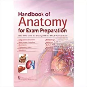 Handbook of Anatomy for Exam Preparation 2018 By BD GHOSH