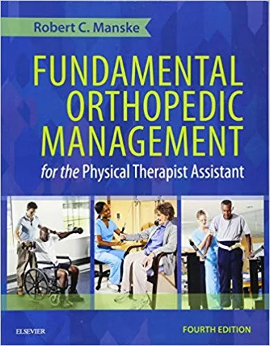 Fundamental Orthopedic Management for the Physical Therapist Assistant 4th Edition By Robert C. Manske