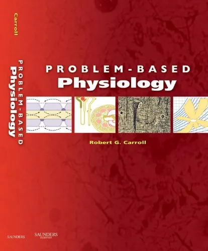 Problem-Based Physiology 1st Edition 2009 By Robert G. Carroll