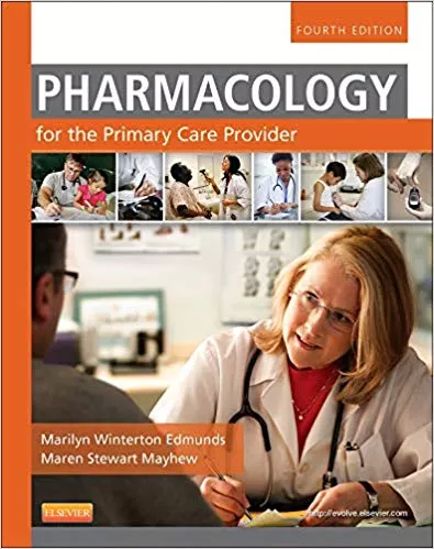 Pharmacology for the Primary Care Provider 4th Edition 2013 By Marilyn Winterton Edmunds