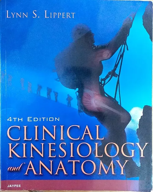 Clinical Kinesiology and Anatomy 4th Edition 2007 By Lynn S. Lippert