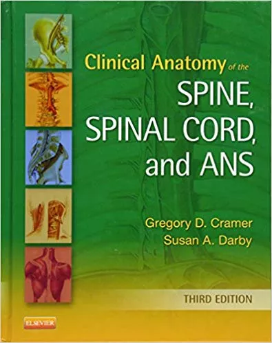 Clinical Anatomy of the Spine, Spinal Cord, and ANS 2013 By Gregory D. Cramer