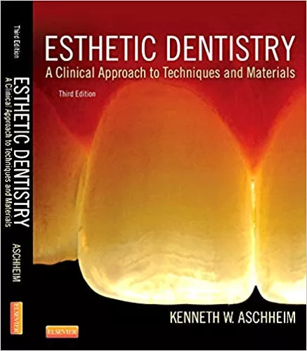 Esthetic Dentistry: A Clinical Approach to Techniques and Materials 2014 By Kenneth W. Aschheim