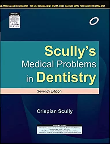 Scully's Medical Problems in Dentistry 7th Edition 2014 By Crispian Scully