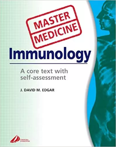 Master Medicine: Immunology: A core text with self-assessment 2005 By J. David M. Edgar