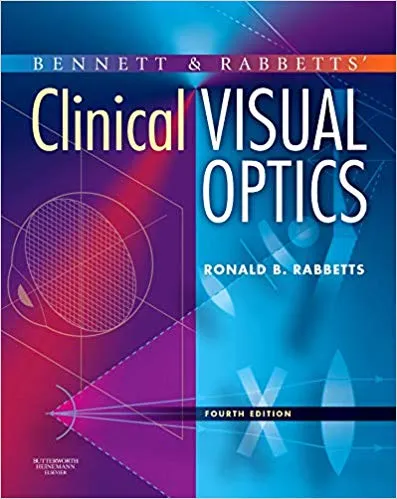 Bennett and Rabbett's Clinical Visual Optics 4th Edition 2007 By Ronald B. Rabbetts