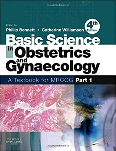 Basic Science in Obstetrics and Gynaecology 4th Edition 2010 By Phillip Bennett